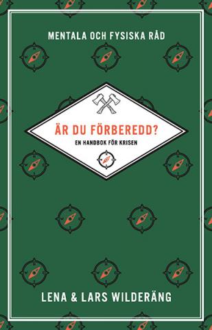 Är du förberedd? En handbok för krisen, med mentala och fysiska råd Är du förberedd? En handbok för krisen, med mentala och fysiska råd