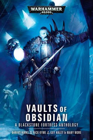 Vaults of Obsidian: A Blackstone Fortress Anthology