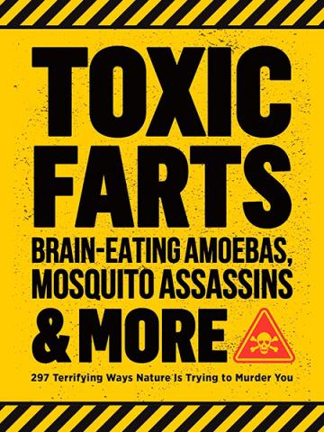 Toxic Farts, Brain-Eating Amoebas, Mosquito Assassins & More