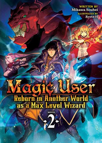 Magic User: Reborn in Another World as a Max Level Wizard Vol 2