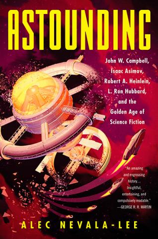 Astounding: John W Campbell, Isaac Asimov, Robert A Heinlein
