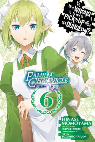 Is It Wrong To Try To Pick Up Girls in a Dungeon Familia Vol 6
