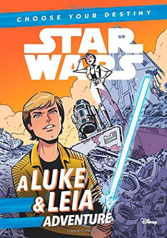 Choose Your Destiny: A Luke & Leia Adventure