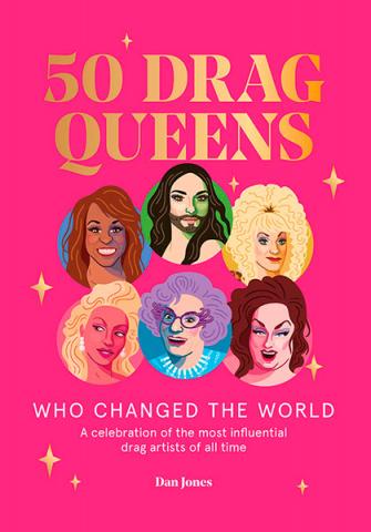 50 Drag Queens Who Changed The World