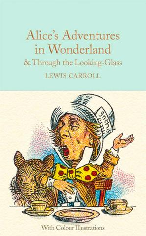 Alice's Adventures in Wonderland & Through the Looking-Glass