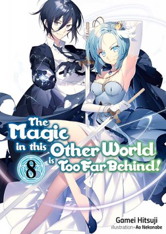 The Magic in this Other World is Too Far Behind Light Novel 8