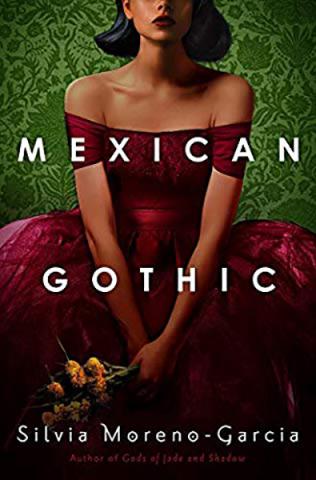 Mexican Gothic Mexican Gothic
