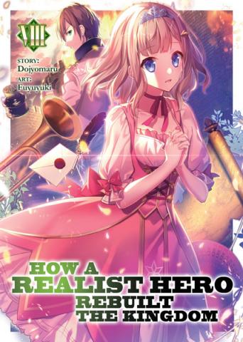 How a Realist Hero Rebuilt the Kingdom (Light Novel) Vol 8
