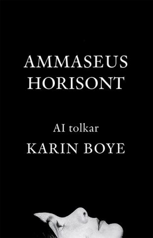 Ammaseus Horisont: AI tolkar Karin Boye