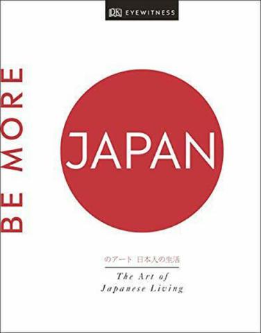 Be More Japan: The Art of Japanese Living