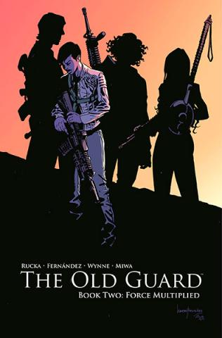The Old Guard Book 2: Force Multiplied The Old Guard Book 2: Force Multiplied