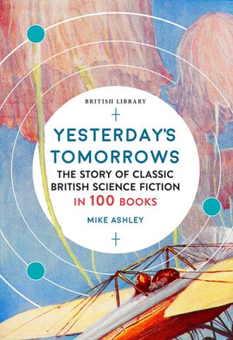 Yesterday's Tomorrows: The Story of Science Fiction in 100 Books