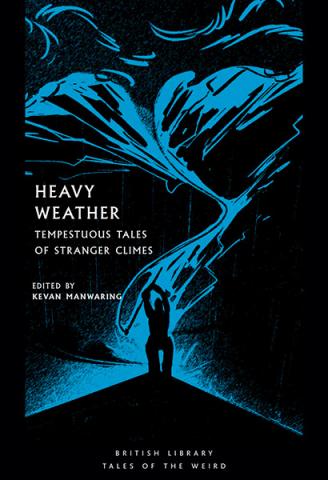 Heavy Weather: Tempestuous Tales of Stranger Climes