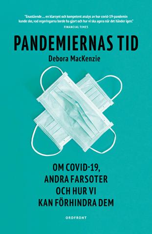 Pandemiernas tid: Covid-19 & andra farsoter & hur vi kan förhindra