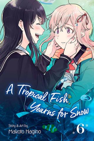 A Tropical Fish Yearns for Snow Vol 6