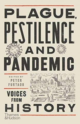 Plague, Pestilence and Pandemic: Voices From History