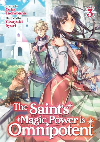 The Saint's Magic Power is Omnipotent Vol 3 (Light Novel)