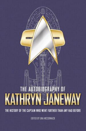 The Autobiography of Kathryn Janeway The Autobiography of Kathryn Janeway