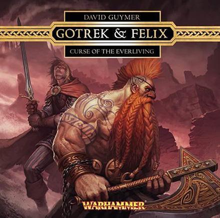 Gotrek & Felix Curse of the Everliving - Audio CD