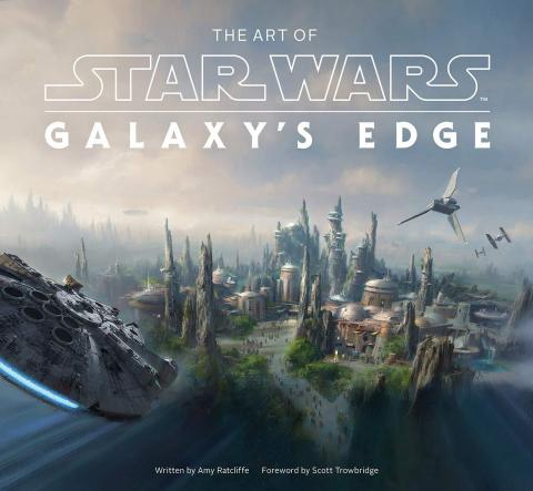 The Art of Star Wars Galaxy's Edge The Art of Star Wars Galaxy's Edge