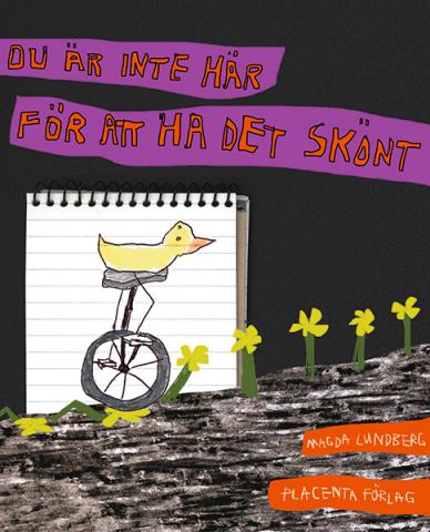 Du är inte här för att ha det skönt Du är inte här för att ha det skönt