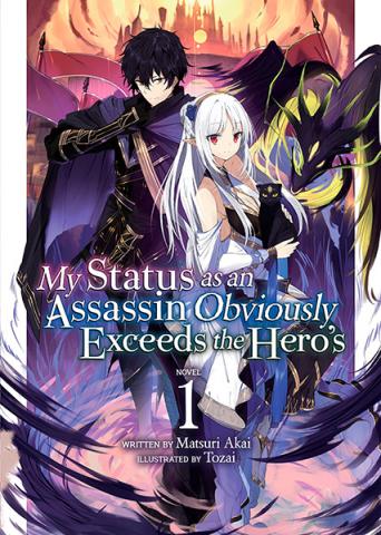My Status as an Assassin Obviously Exceeds the Hero's Light Novel Vol 1