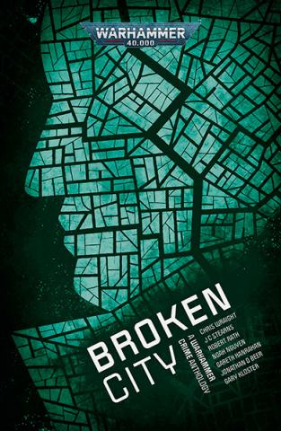 Broken City: A Warhamer Crime Anthology