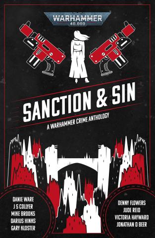 Sanction & Sin: A Warhamer Crime Anthology