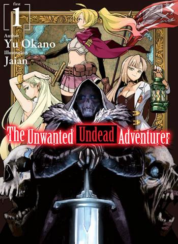 The Unwanted Undead Adventurer Novel 1