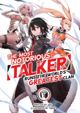 The Most Notorious "Talker" Runs the World's Greatest Clan (Light Novel) Vol 1