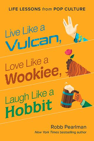 Live Like a Vulcan, Love Like a Wookiee, Laugh Like a Hobbit