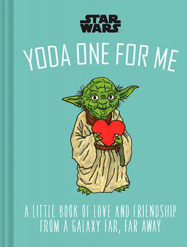 Yoda One for Me - A Little Book of Love from a Galaxy Far, Far Away Yoda One for Me - A Little Book of Love from a Galaxy Far, Far Away