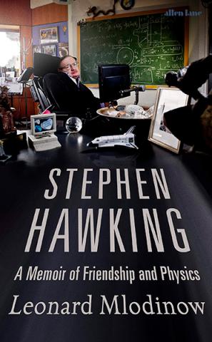 Stephen Hawking A memoir of Friendship and Physics