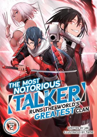 The Most Notorious "Talker" Runs the World's Greatest Clan (Light Novel) Vol 2