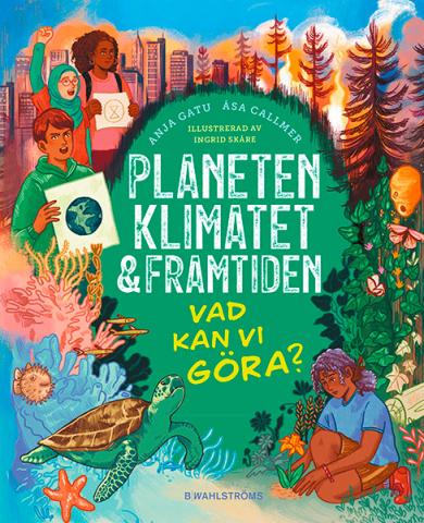 Planeten, klimatet & framtiden - vad kan vi göra?