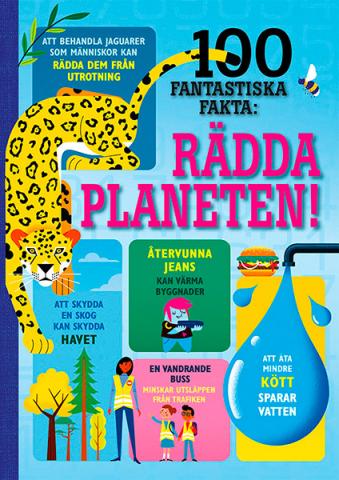 100 fantastiska fakta: rädda planeten