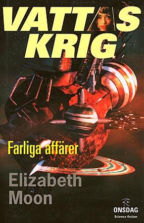 Vattas krig: Farliga affärer