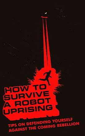 How to Survive a Robot Uprising