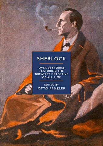 Sherlock: 80 Stories Featuring the Greatest Detective of All Time Sherlock: 80 Stories Featuring the Greatest Detective of All Time