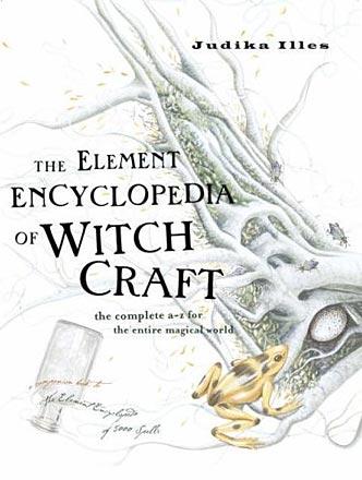 The Element Encyclopaedia of Witchcraft The Element Encyclopaedia of Witchcraft