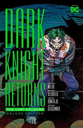 The Dark Knight Returns: The Last Crusade Deluxe Edition