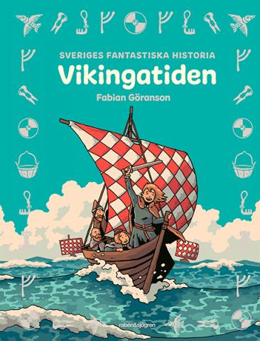 Sveriges fantastiska historia - Vikingatiden
