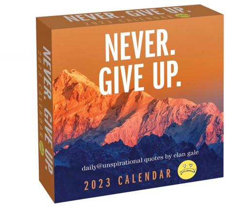 Never. Give up. Unspirational 2023 Day-to-Day Calendar