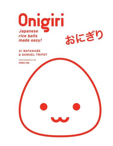 Onigiri: Japanese Rice Balls Made Easy