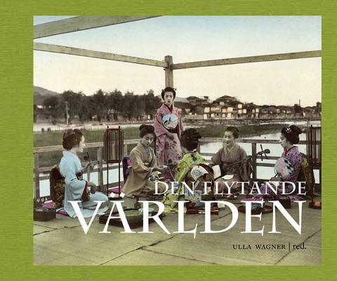 Den flytande världen: Edo-tidens Japan (1603–1868) Den flytande världen: Edo-tidens Japan (1603–1868)