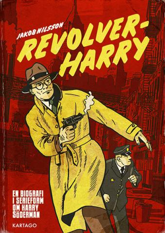 Revolver-Harry - En biografi i serieform om Harry Söderman