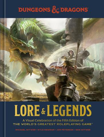 Lore & Legends. A Visual Celebration of the Fifth Edition of Dungeons & Dragons