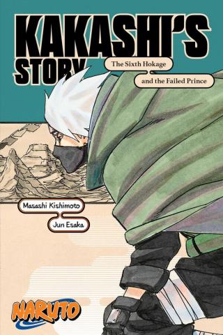 Naruto: Kakashi's Story Novel: The Sixth Hokage and the Failed Prince