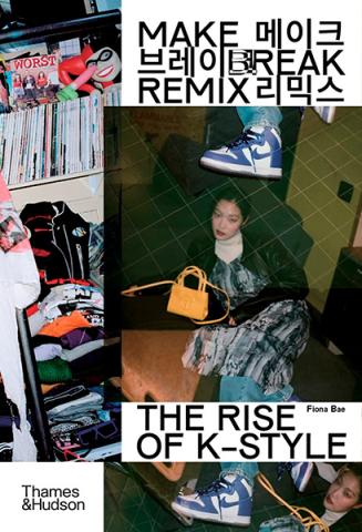 Make Break Remix: The Rise of K-Style Make Break Remix: The Rise of K-Style