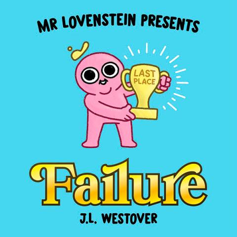 Mr. Lovenstein Presents: Failure